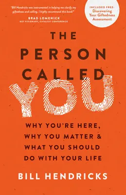 The Person Called You: Why You're Here, Why You Matter & What You Should Do with Your Life