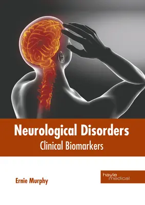 Tulburări neurologice: Biomarkeri clinici - Neurological Disorders: Clinical Biomarkers