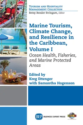 Turismul marin, schimbările climatice și reziliența în Caraibe, volumul I: Sănătatea oceanelor, pescuitul și zonele marine protejate - Marine Tourism, Climate Change, and Resiliency in the Caribbean, Volume I: Ocean Health, Fisheries, and Marine Protected Areas