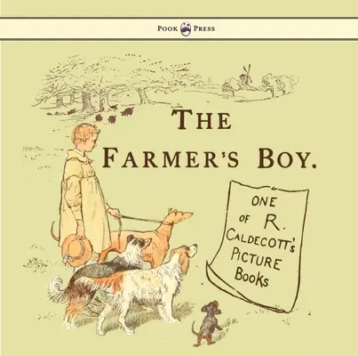 The Farmers Boy - Ilustrat de Randolph Caldecott - The Farmers Boy - Illustrated by Randolph Caldecott