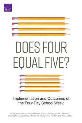 Patru este egal cu cinci?: Implementarea și rezultatele săptămânii școlare de patru zile - Does Four Equal Five?: Implementation and Outcomes of the Four-Day School Week