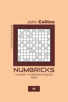 Numbricks - 120 de puzzle-uri ușor de stăpânit 11x11 - 6 - Numbricks - 120 Easy To Master Puzzles 11x11 - 6