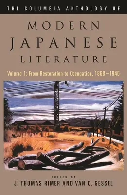 Antologia Columbia a literaturii japoneze moderne: Volume 1: From Restoration to Occupation, 1868-1945 - The Columbia Anthology of Modern Japanese Literature: Volume 1: From Restoration to Occupation, 1868-1945