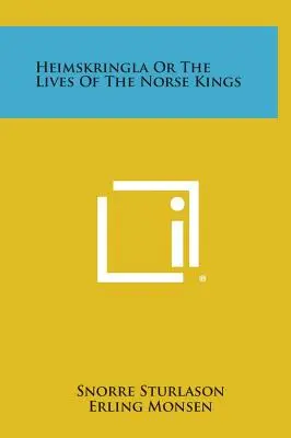 Heimskringla sau viețile regilor nordici - Heimskringla or the Lives of the Norse Kings