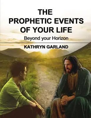 Evenimentele profetice ale vieții tale: Dincolo de orizontul tău - The Prophetic Events of Your Life: Beyond Your Horizon