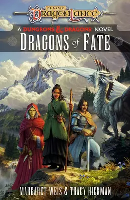Dragons of Fate: Dragonlance Destinies: Volumul 2 - Dragons of Fate: Dragonlance Destinies: Volume 2