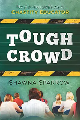 Tough Crowd: Aventurile mele ca educator al castității - Tough Crowd: My Adventures as a Chastity Educator