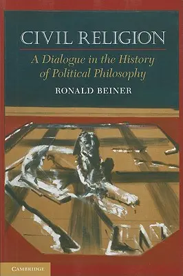 Religia civilă: Un dialog în istoria filosofiei politice - Civil Religion: A Dialogue in the History of Political Philosophy
