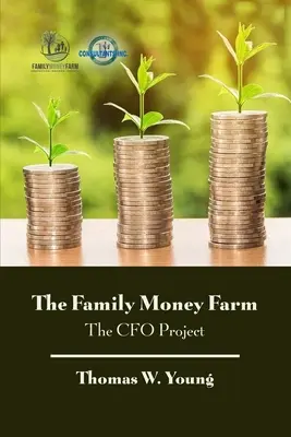 The Family Money Farm: Proiectul CFO - The Family Money Farm: The CFO Project