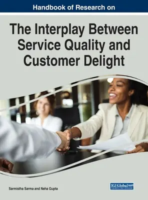 Manual de cercetare privind interacțiunea dintre calitatea serviciilor și plăcerea clienților - Handbook of Research on the Interplay Between Service Quality and Customer Delight