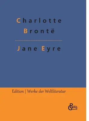 Jane Eyre: Jane Eyre, orfana din Lowood - Jane Eyre: Jane Eyre, die Waise von Lowood