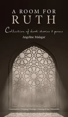 O cameră pentru Ruth: Colecție de povestiri și poezii - A Room for Ruth: Collection of Short Stories & Poems