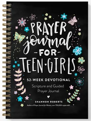 Jurnal de rugăciune pentru fete adolescente: Jurnal de 52 de săptămâni cu scripturi, devoțiune și rugăciune ghidată - Prayer Journal for Teen Girls: 52-Week Scripture, Devotional, & Guided Prayer Journal