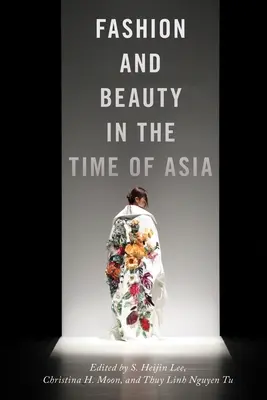 Modă și frumusețe în vremea Asiei - Fashion and Beauty in the Time of Asia