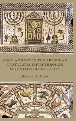 Adam și Eva în tradiția armeană: Secolele al V-lea - al XVII-lea - Adam and Eve in the Armenian Tradition: Fifth through Seventeenth Centuries