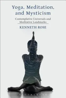 Yoga, meditație și misticism: Universale contemplative și repere meditative - Yoga, Meditation, and Mysticism: Contemplative Universals and Meditative Landmarks