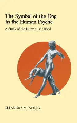 Simbolul câinelui în psihicul uman: Un studiu al legăturii om-câine - The Symbol of the Dog in the Human Psyche: A Study of the Human-Dog Bond