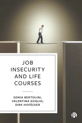 Insecuritatea locului de muncă și cursurile vieții - Job Insecurity and Life Courses