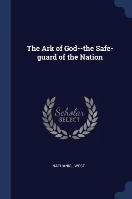 Chivotul lui Dumnezeu - paza națiunii (The Ark of God--the Safe-guard of the Nation) - The Ark of God--the Safe-guard of the Nation