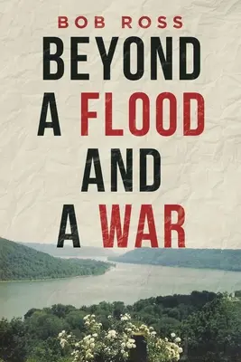 Dincolo de o inundație și un război - Beyond a Flood and a War