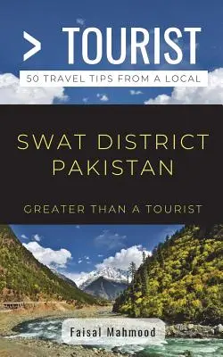 Greater Than a Tourist- Greater Than a Tourist- Swat District Pakistan: 50 de sfaturi de călătorie de la un localnic - Greater Than a Tourist- Greater Than a Tourist- Swat District Pakistan: 50 Travel Tips from a Local