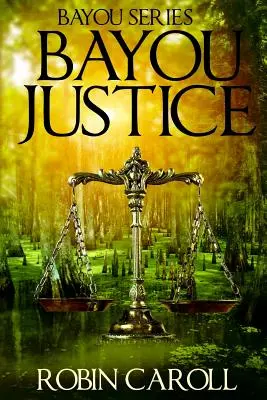 Justiție în Bayou - Bayou Justice