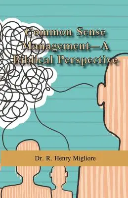 Managementul bunului simț - o perspectivă biblică - Common Sense Management- A Biblical Perspective