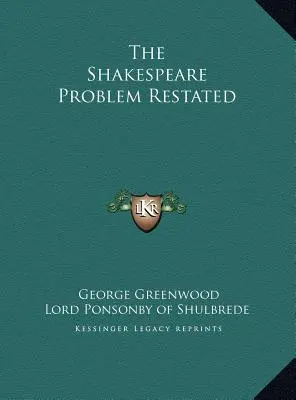 Problema Shakespeare reformulată (The Shakespeare Problem Restated) - The Shakespeare Problem Restated