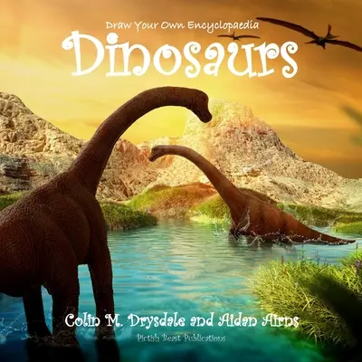 Desenează-ți propria enciclopedie cu dinozauri - Draw Your Own Encyclopaedia Dinosaurs