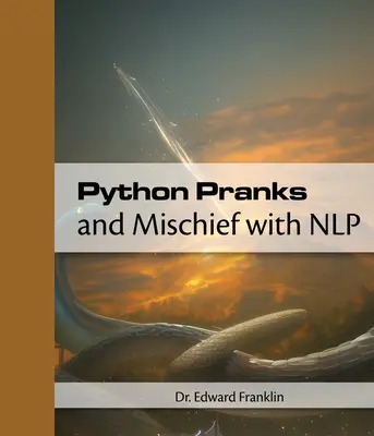 Păcăleli și răutăți Python cu NLP - Python Pranks and Mischief with NLP