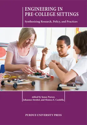 Ingineria în mediile preuniversitare: Sintetizarea cercetării, politicilor și practicilor - Engineering in Pre-College Settings: Synthesizing Research, Policy, and Practices