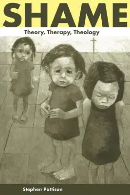 Rușinea: Teorie, terapie, teologie - Shame: Theory, Therapy, Theology