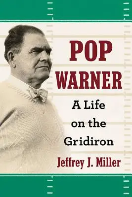 Pop Warner: O viață pe terenul de fotbal - Pop Warner: A Life on the Gridiron