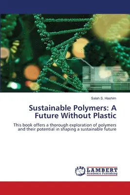 Polimeri sustenabili: Un viitor fără plastic - Sustainable Polymers: A Future Without Plastic