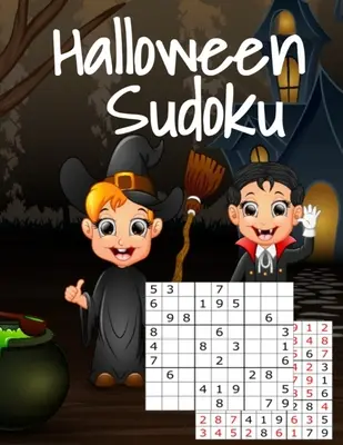 Halloween Sudoku: Kids Puzzle Book For Halloween With Answers - Puzzle-uri ușoare până la mediu dificile pentru întreaga familie - Perfect pentru mașini lungi - Halloween Sudoku: Kids Puzzle Book For Halloween With Answers - Easy To Medium Hard Puzzles For The Whole Family - Perfect For Long Car