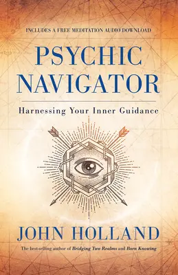 Navigator psihic: Exploatarea ghidării tale interioare - Psychic Navigator: Harnessing Your Inner Guidance