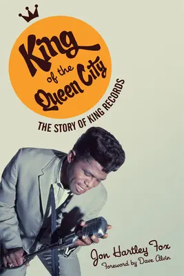 King of the Queen City: Povestea înregistrărilor regelui - King of the Queen City: The Story of King Records