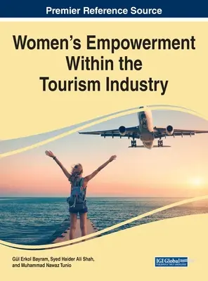 Emanciparea femeilor în cadrul industriei turismului - Women's Empowerment Within the Tourism Industry