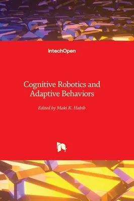 Robotică cognitivă și comportamente adaptive - Cognitive Robotics and Adaptive Behaviors
