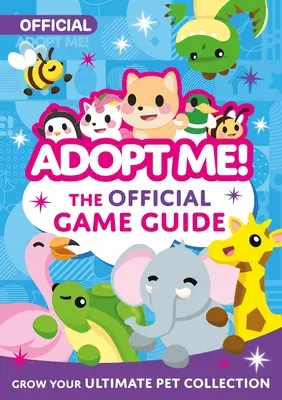 Adopt Me! Ghidul oficial al jocului - Adopt Me!: The Official Game Guide