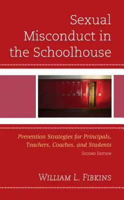 Comportamentul sexual inadecvat în școală: Strategii de prevenire pentru directori, profesori, antrenori și elevi - Sexual Misconduct in the Schoolhouse: Prevention Strategies for Principals, Teachers, Coaches, and Students