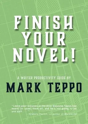 Termină-ți romanul!: Un ghid al productivității scriitorului - Finish Your Novel!: A Writer Productivity Guide