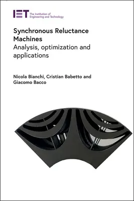 Mașini cu reluctanță sincronă: Analiză, optimizare și aplicații - Synchronous Reluctance Machines: Analysis, Optimization and Applications