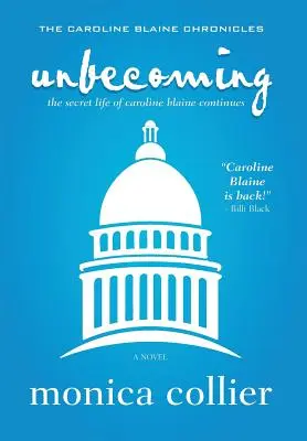 Unbecoming: Viața secretă a lui Caroline Blaine continuă - Unbecoming: The Secret Life of Caroline Blaine Continues