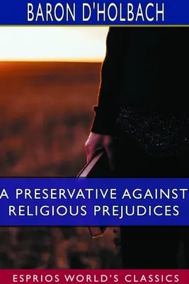 A Preservative Against Religious Prejudices (Esprios Classics): Scrisori către Eugenia - A Preservative Against Religious Prejudices (Esprios Classics): Letters to Eugenia