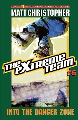 Echipa extremă: În zona periculoasă - The Extreme Team: Into Danger Zone