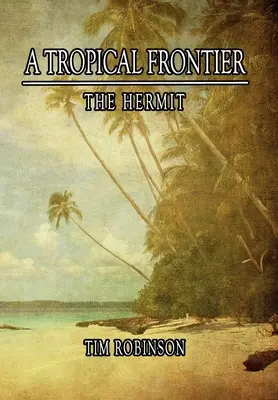 O frontieră tropicală: Pustnicul - A Tropical Frontier: The Hermit