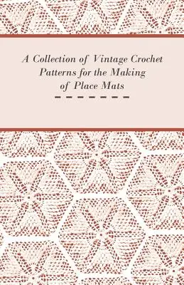 O colecție de modele de croșetat de epocă pentru confecționarea de covorașe - A Collection of Vintage Crochet Patterns for the Making of Place Mats