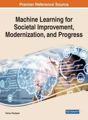 Învățarea automată pentru îmbunătățirea, modernizarea și progresul societății - Machine Learning for Societal Improvement, Modernization, and Progress
