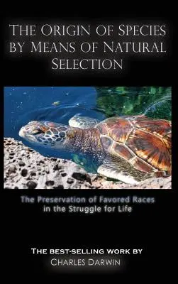 Originea speciilor prin intermediul selecției naturale (The Origin of Species by Means of Natural Selection): Păstrarea raselor favorizate în lupta pentru viață - The Origin of Species by Means of Natural Selection: The Preservation of Favored Races in the Struggle for Life